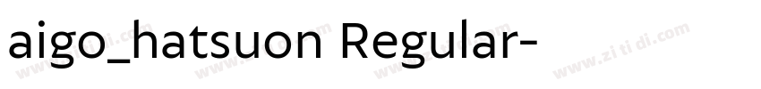 aigo_hatsuon Regular字体转换